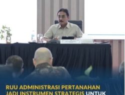 Untuk Memperkuat Sistem Pertanahan Nasional