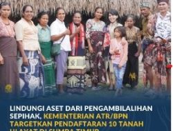 Kementerian ATR/BPN Targetkan Pendaftaran 10 Tanah Ulayat di Sumba Timur