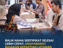 Balik Nama Sertipikat Selesai Lebih Cepat