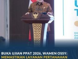 Memastikan Layanan Pertanahan dari PPAT yang Kompeten, Profesional dan Berintegritas