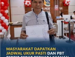 Masyarakat Dapatkan Jadwal Ukur Pasti dan PBT Terbit Cepat 