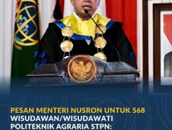 Ini Kata Menteri Nusron untuk 568 Wisudawan/Wisudawati Politeknik Agraria STPN