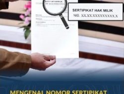 Mengenal Nomor Sertipikat dan Makna yang Terkandung di Dalamnya